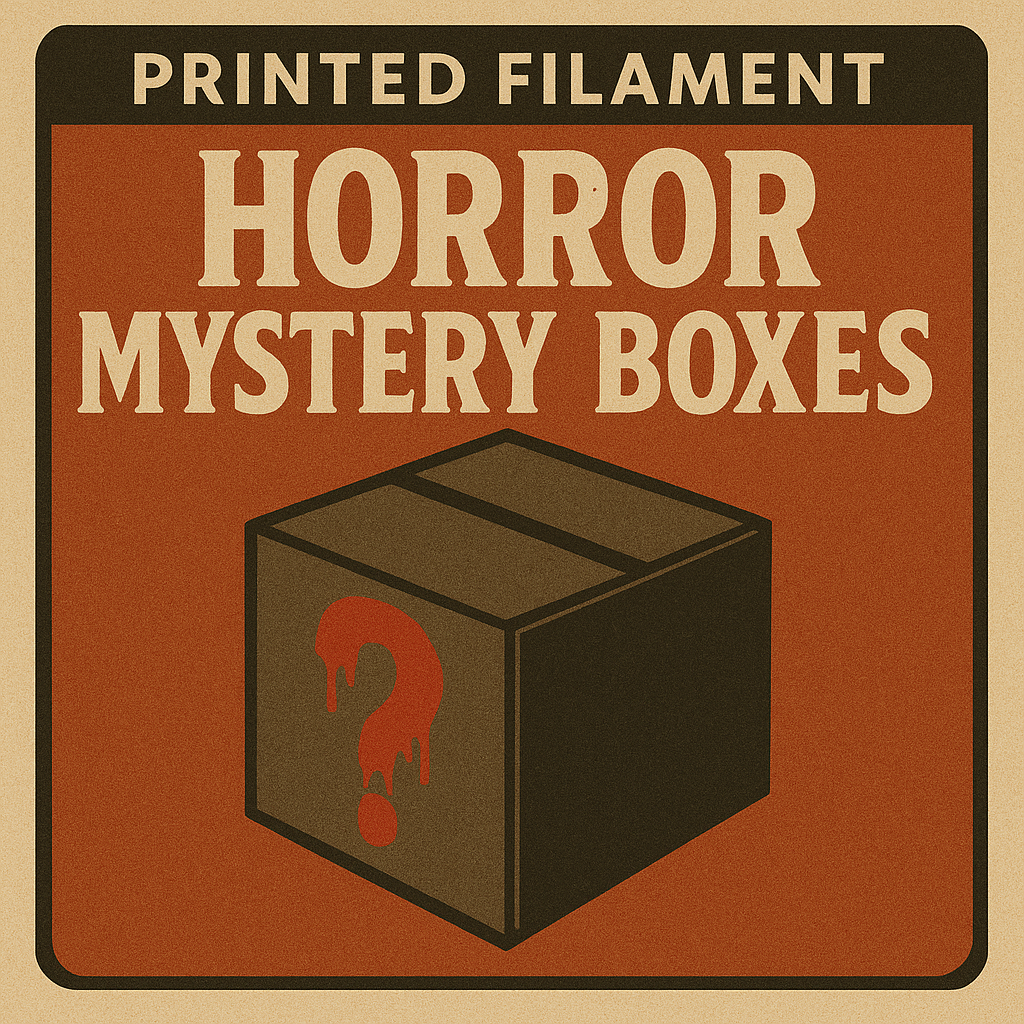 Horror Mystery Boxes – Printed Filament